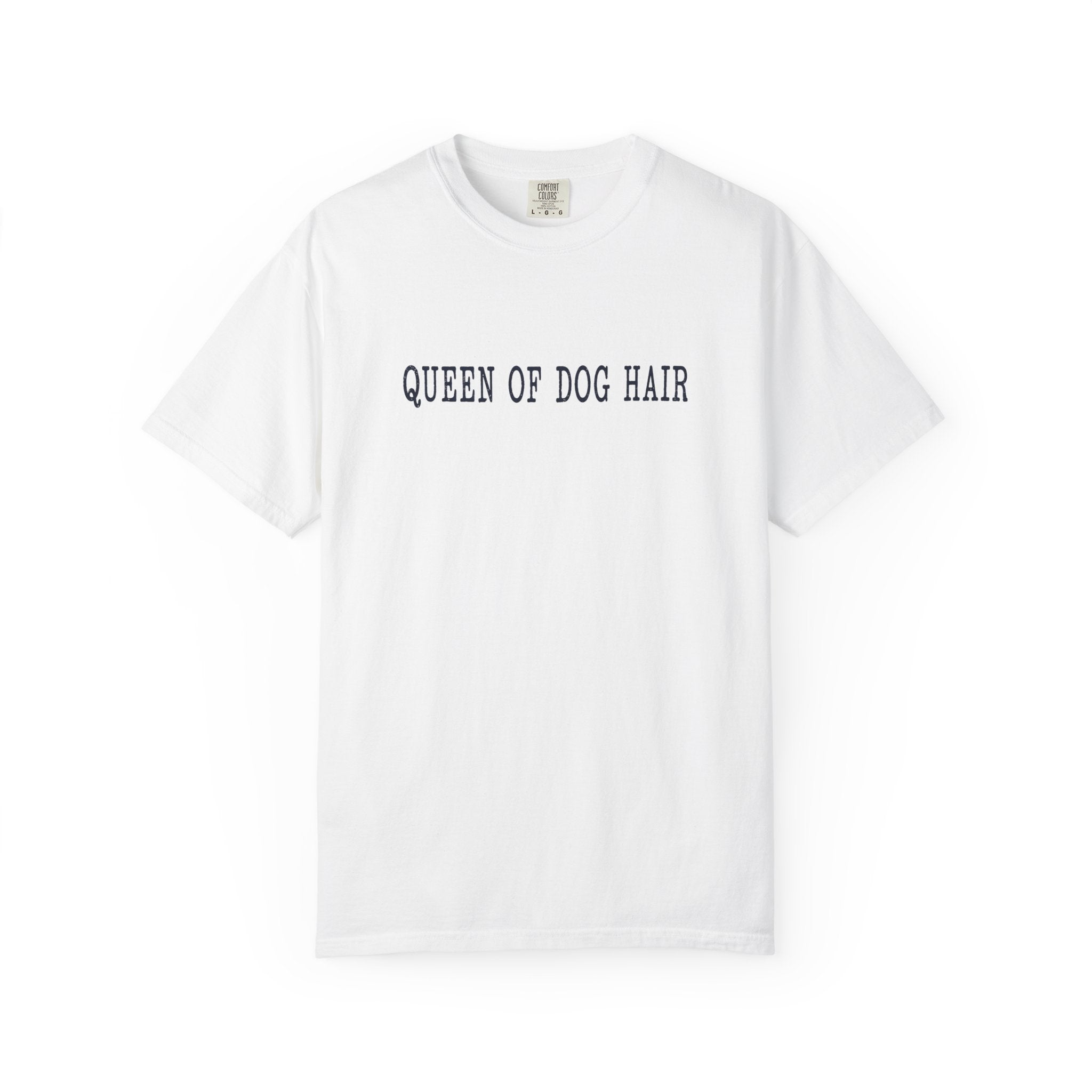 Queen of Dog Hair T-Shirt