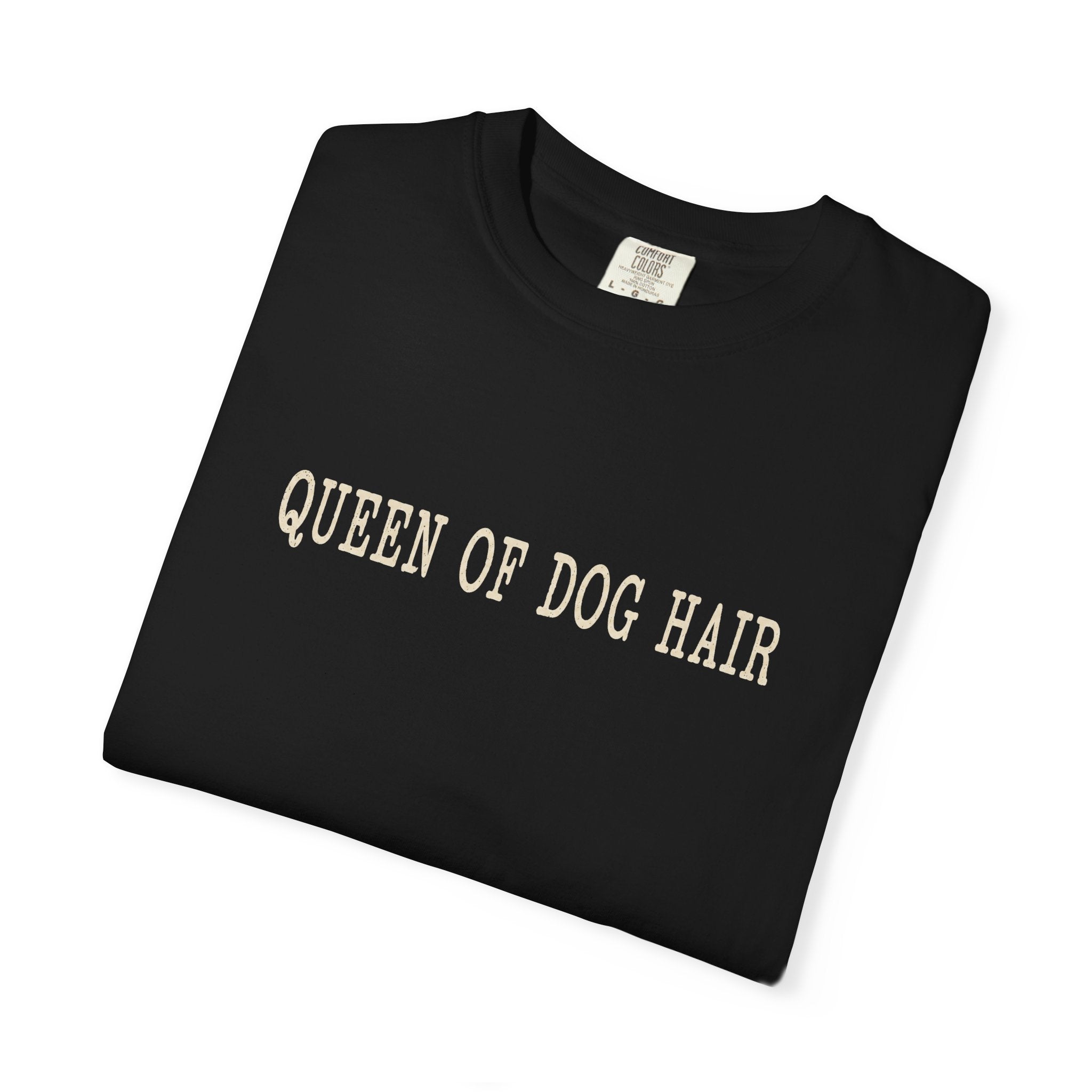 Queen of Dog Hair T-Shirt