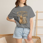 My Therapist Has 4 Legs T-Shirt