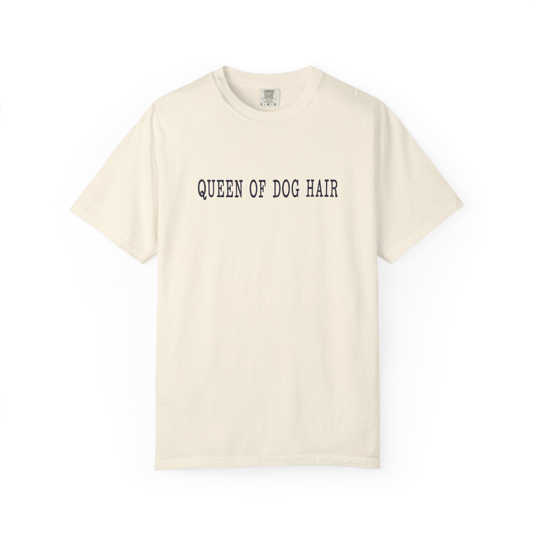 Queen of Dog Hair T-Shirt