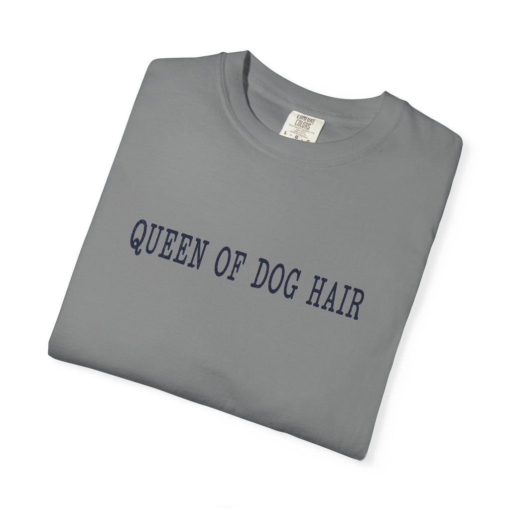 Queen of Dog Hair T-Shirt