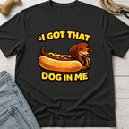 That Dog in Me T-Shirt