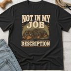 Not In My Job Description T-Shirt