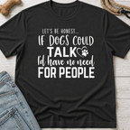 If Dogs Could Talk T-Shirt