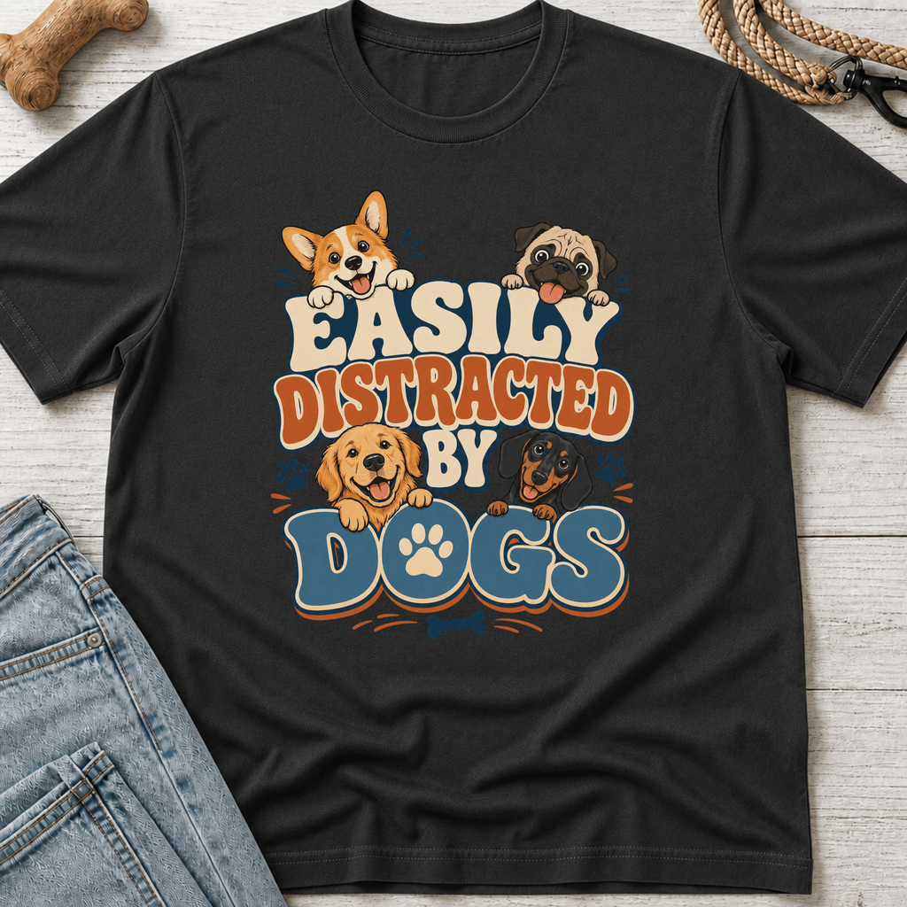 Easily Distracted By Dogs T-Shirt