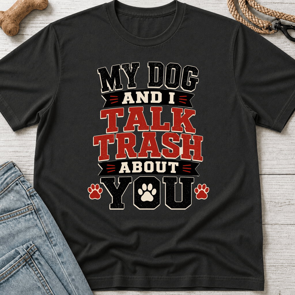 Trash Talk With My Dog T-Shirt