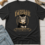Degree in Ignoring You T-Shirt