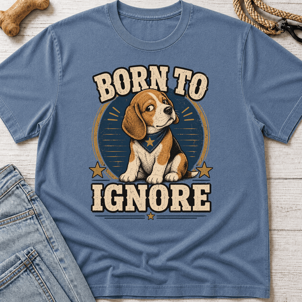 Born To Ignore You T-Shirt