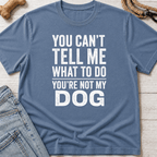 You're Not My Dog T-Shirt