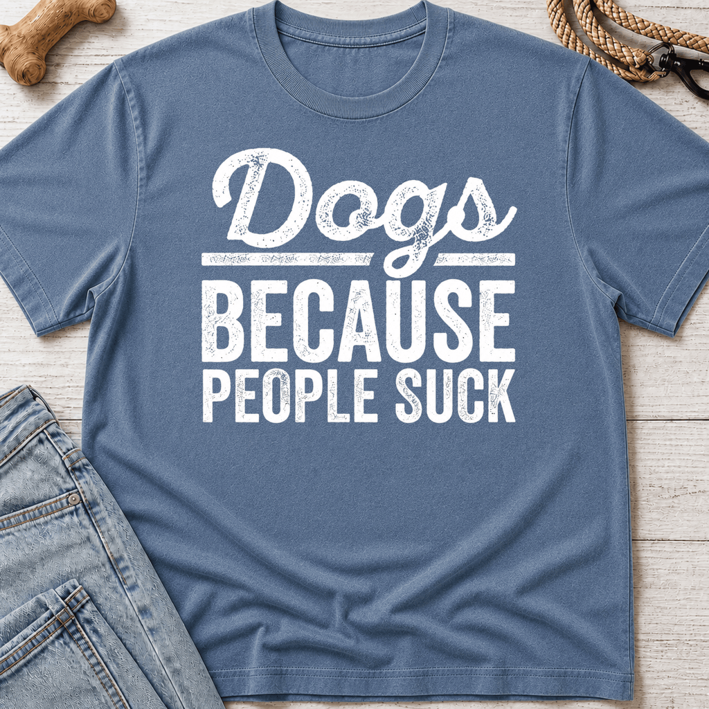 Because People Suck T-Shirt
