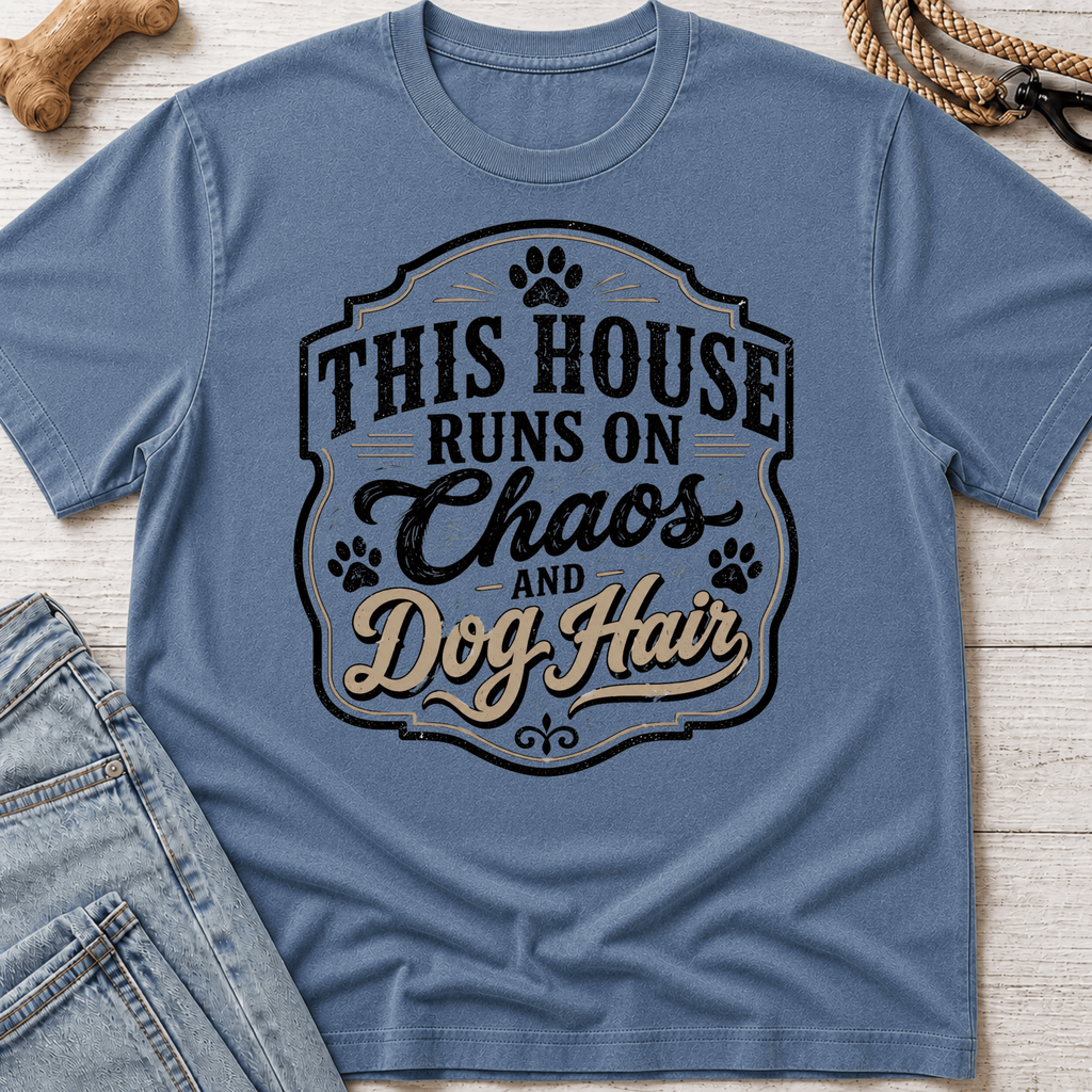 Chaos & Dog Hair T-Shirt