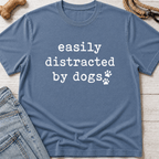 Easily Distracted By Dogs T-Shirt