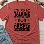 Talking to My Dog T-Shirt