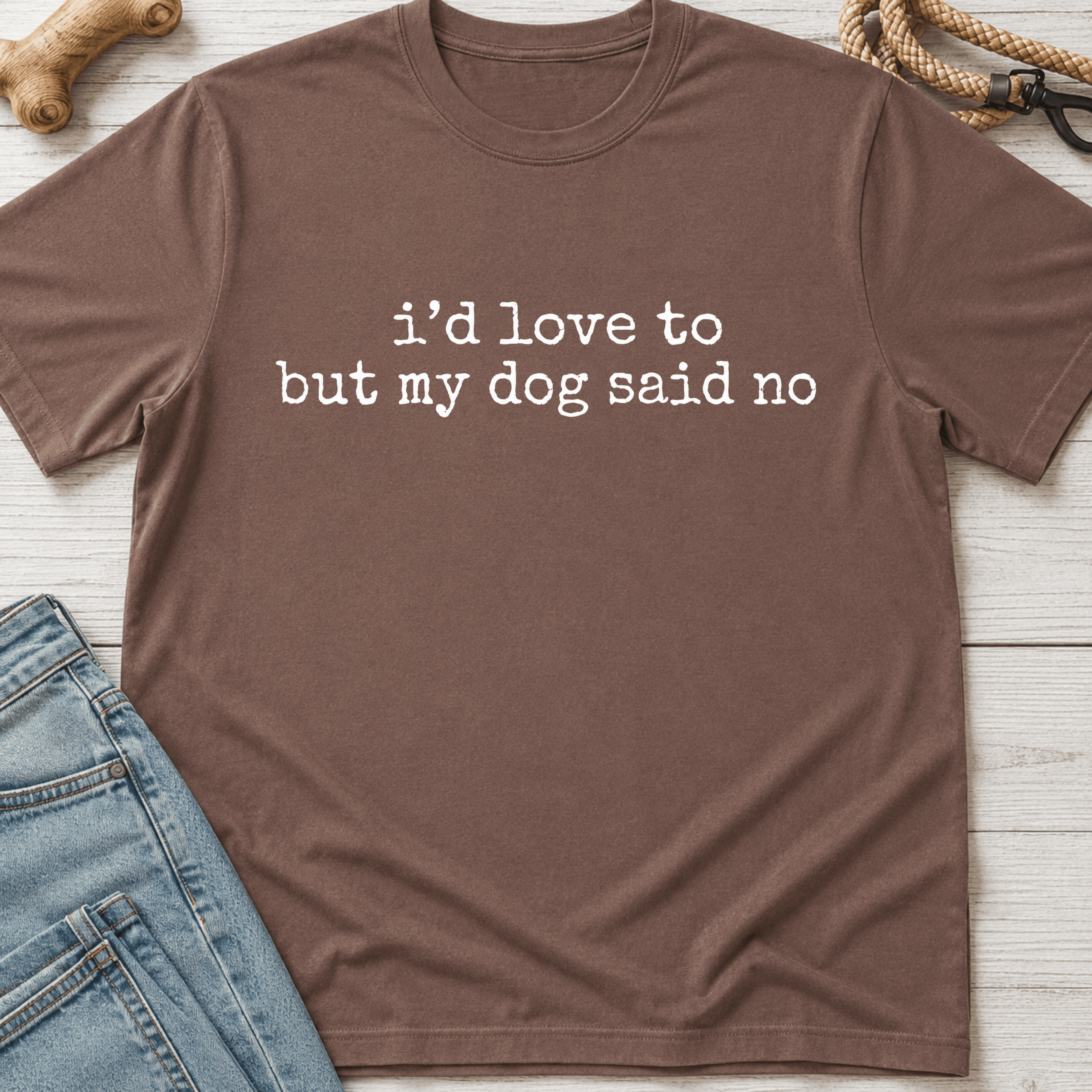 My Dog Said No T-Shirt