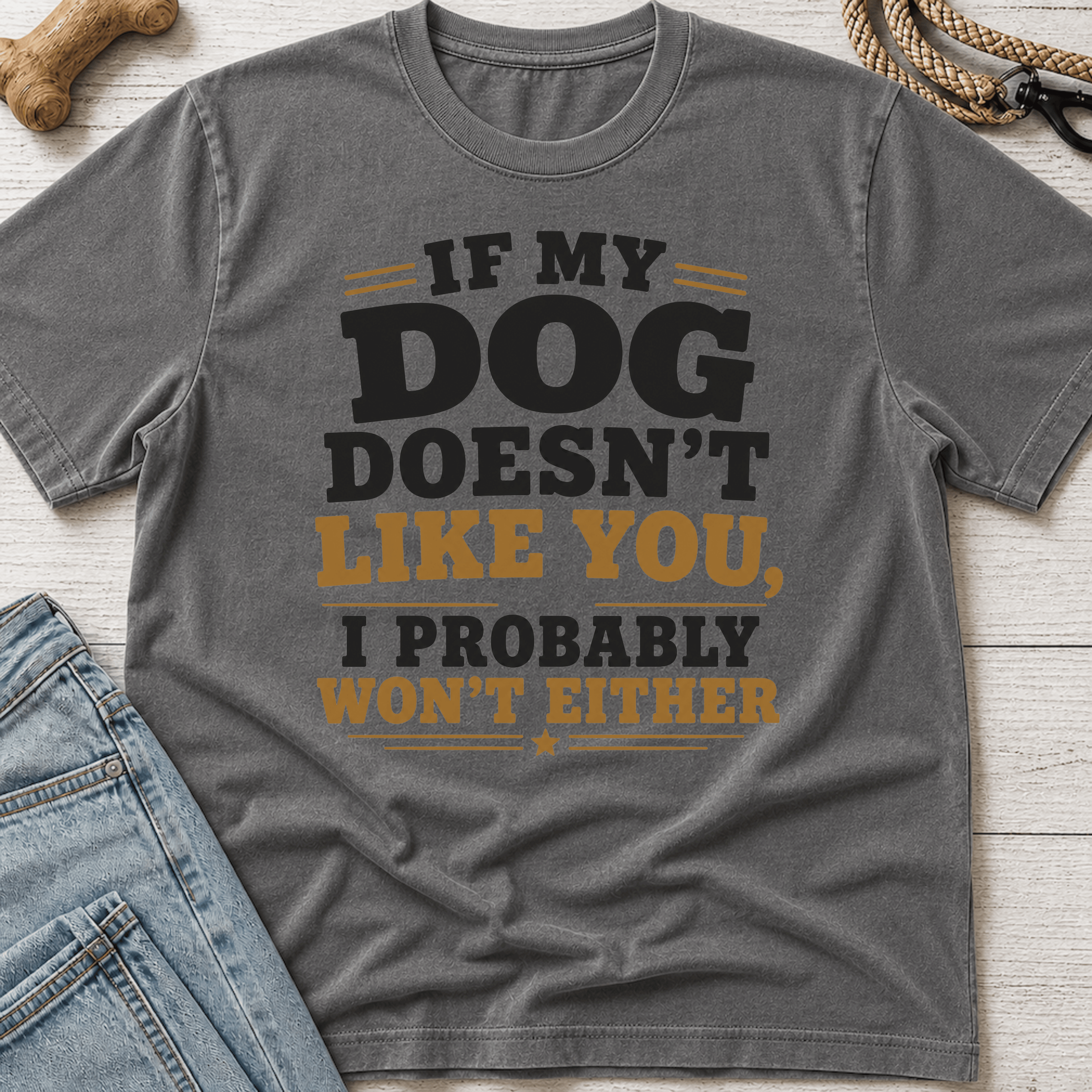 If My Dog Doesn't Like You T-Shirt