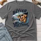 Life is Better with My Best Friend T-Shirt