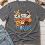 Easily Distracted By Dogs T-Shirt