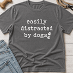 Easily Distracted By Dogs T-Shirt
