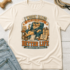 Better Life for My Dog T-Shirt