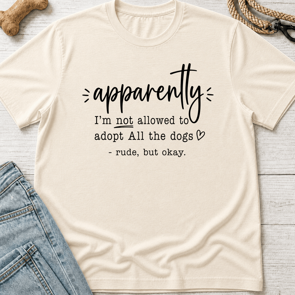 Apparently I'm Not Allowed... T-Shirt