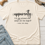Apparently I'm Not Allowed... T-Shirt
