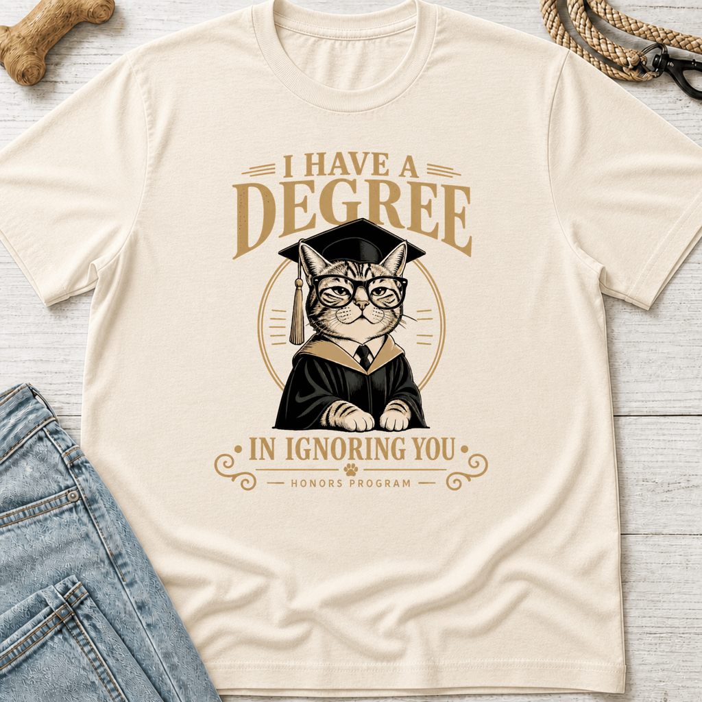 Degree in Ignoring You T-Shirt