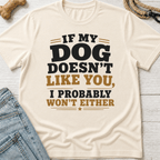 If My Dog Doesn't Like You T-Shirt