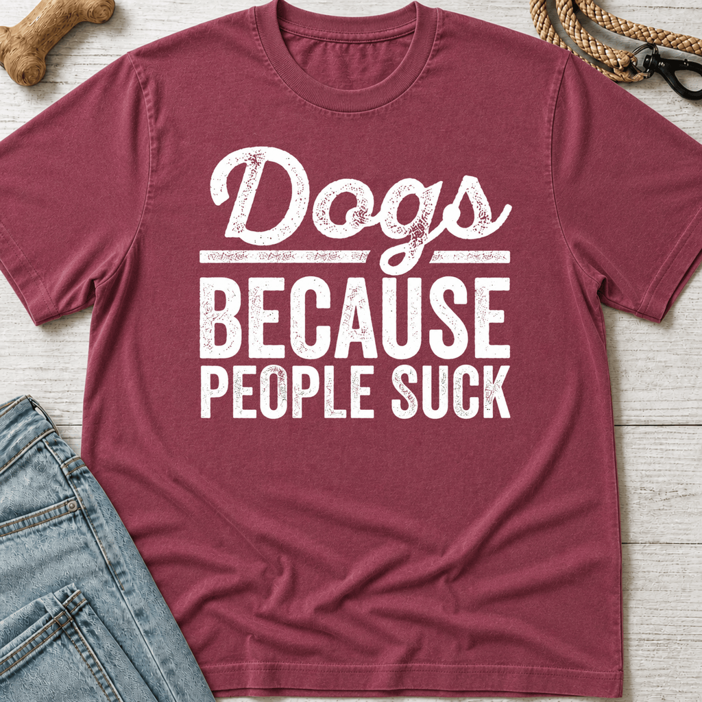 Because People Suck T-Shirt