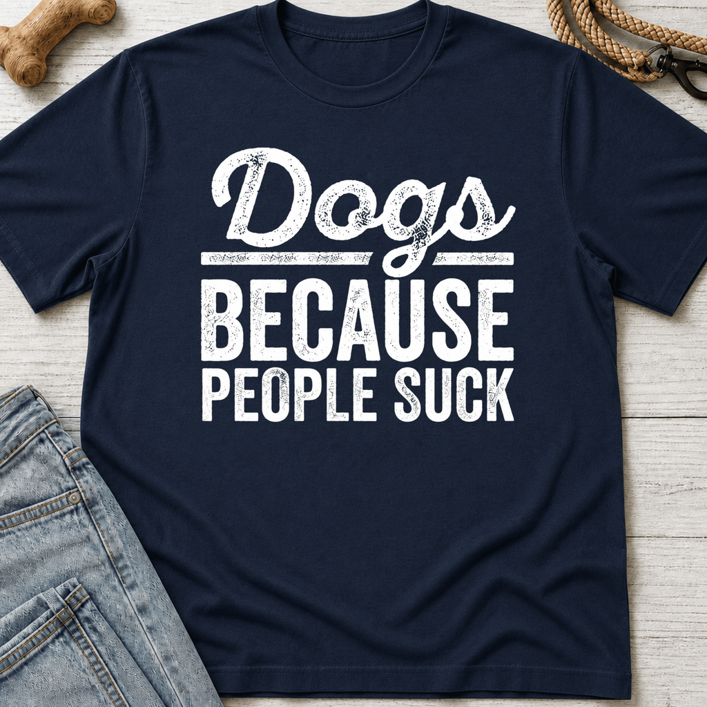 Because People Suck T-Shirt