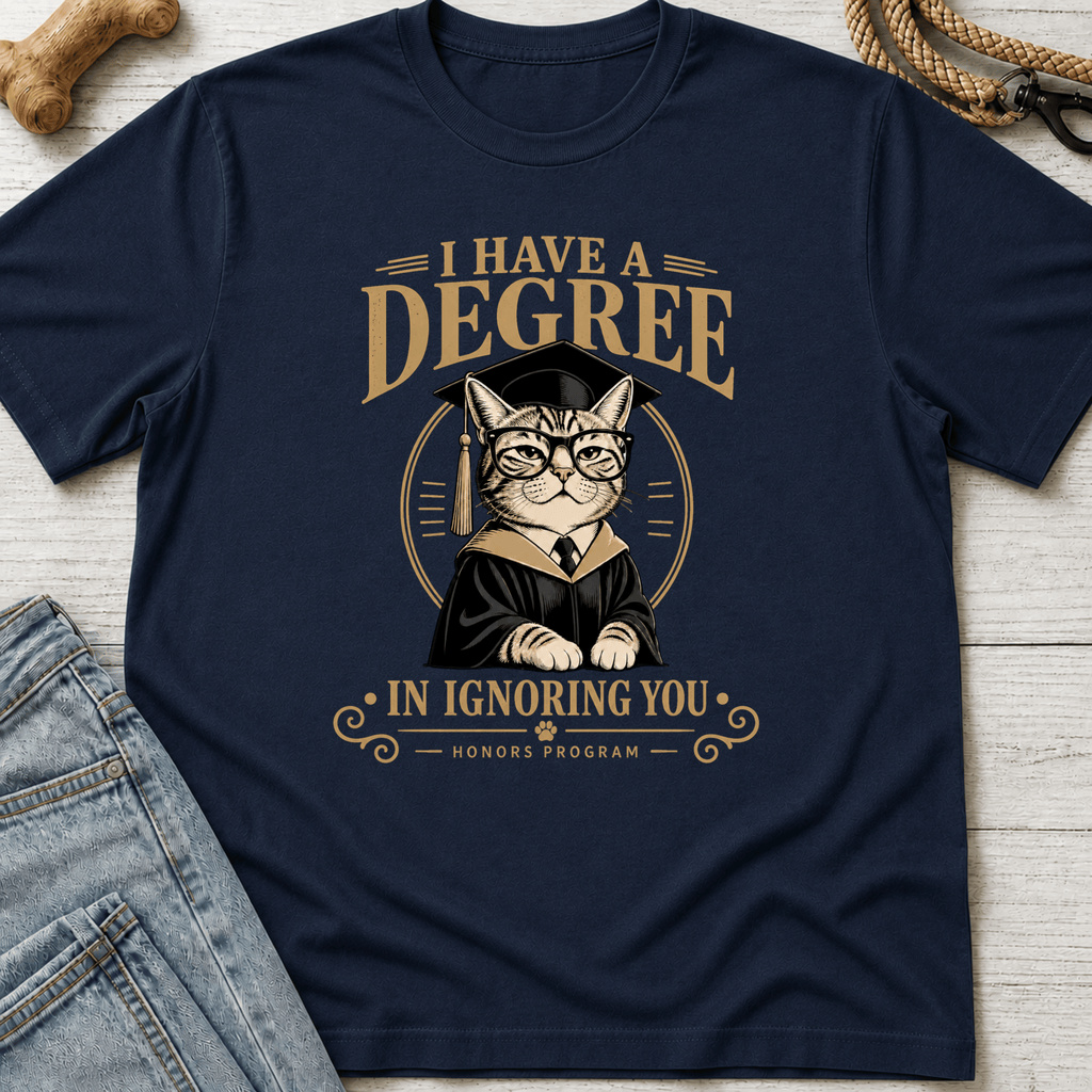 Degree in Ignoring You T-Shirt