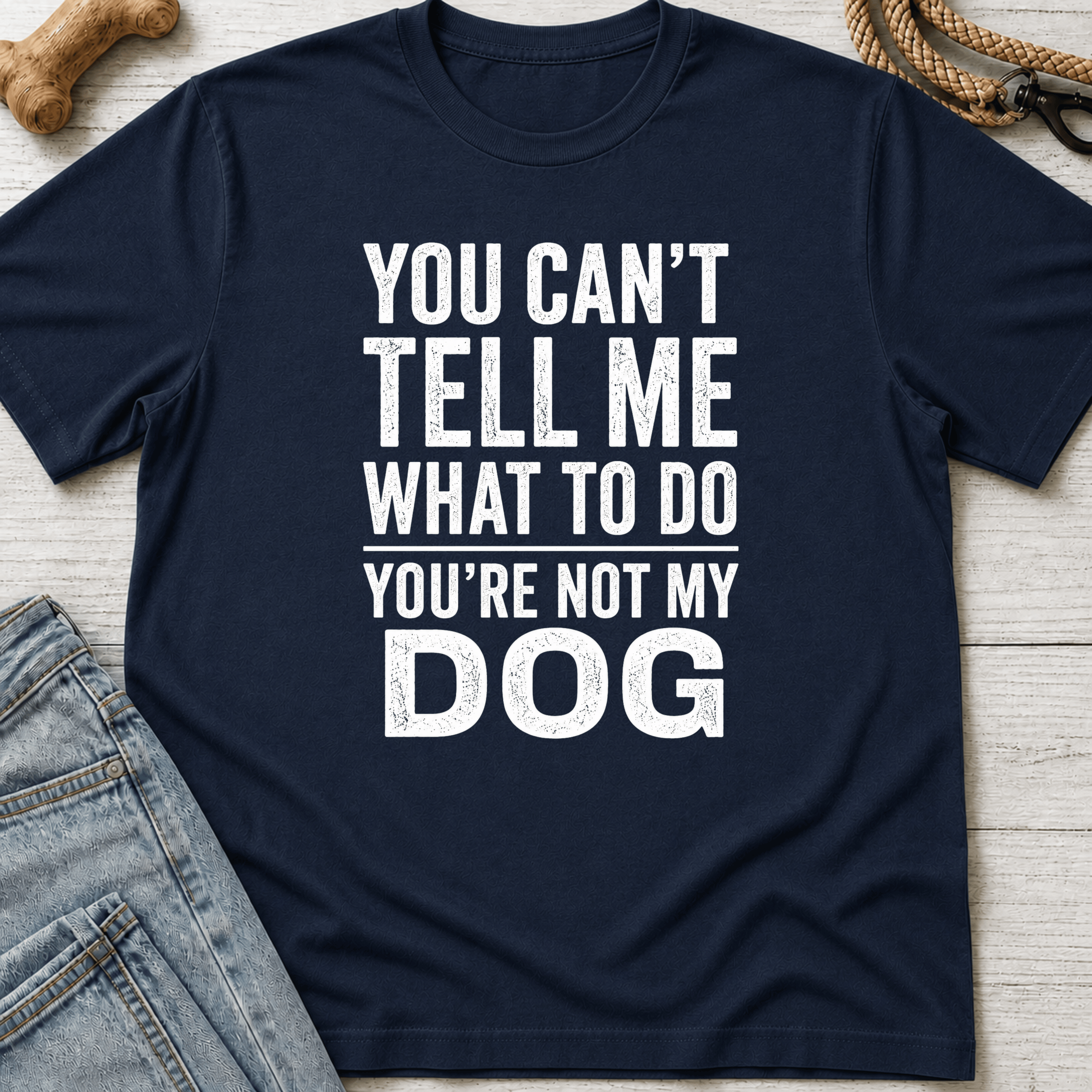 You're Not My Dog T-Shirt