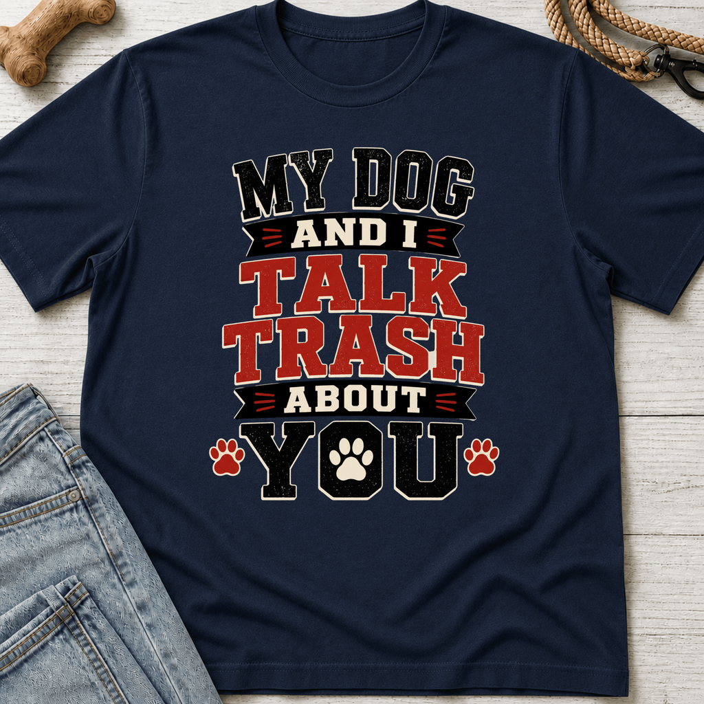 Trash Talk With My Dog T-Shirt