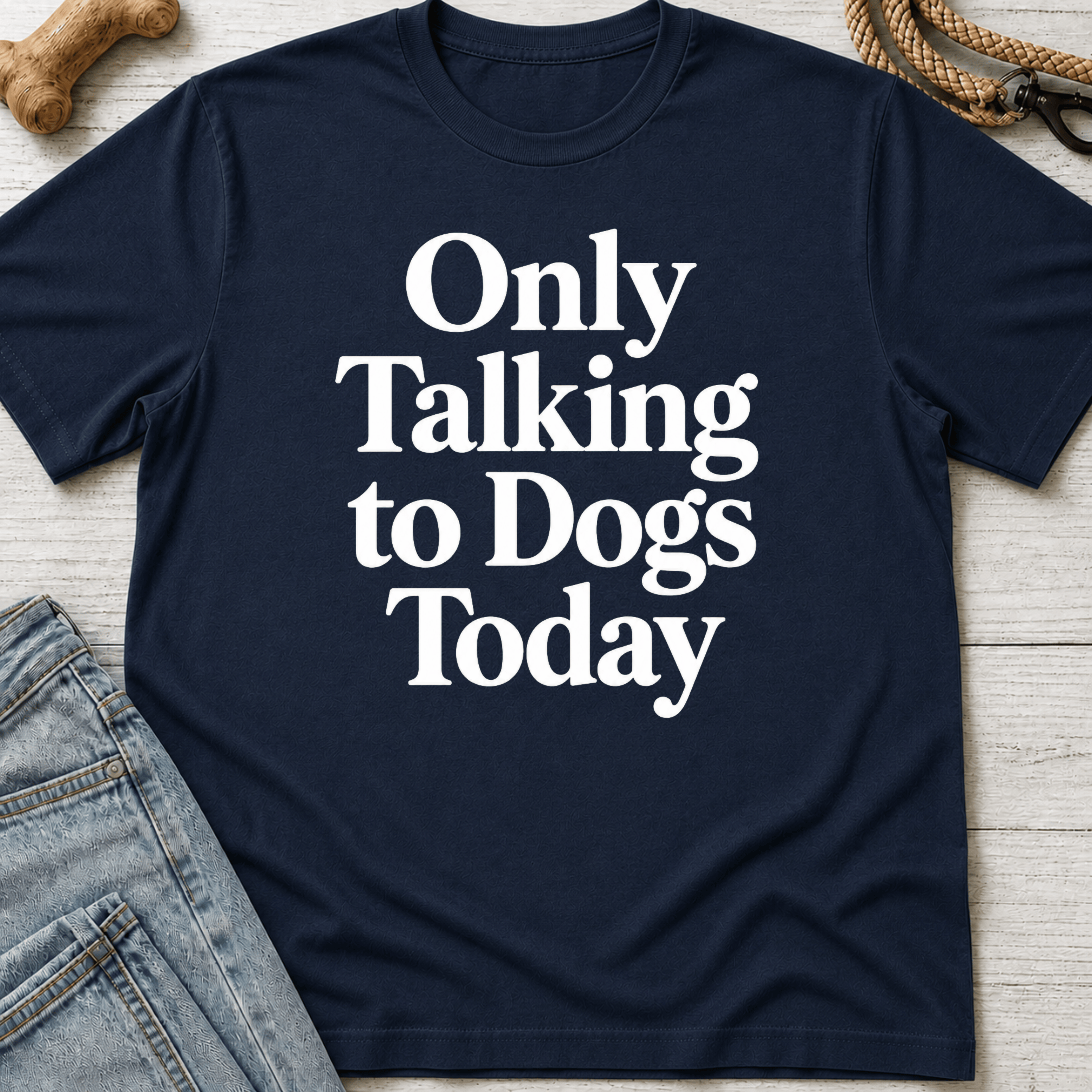 Only Talking to Dogs Today T-Shirt