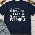 If Dogs Could Talk T-Shirt