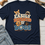 Easily Distracted By Dogs T-Shirt