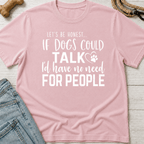 If Dogs Could Talk T-Shirt