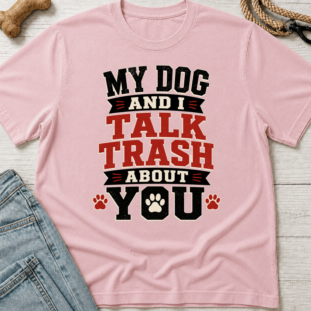 Trash Talk With My Dog T-Shirt