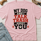 Trash Talk With My Dog T-Shirt