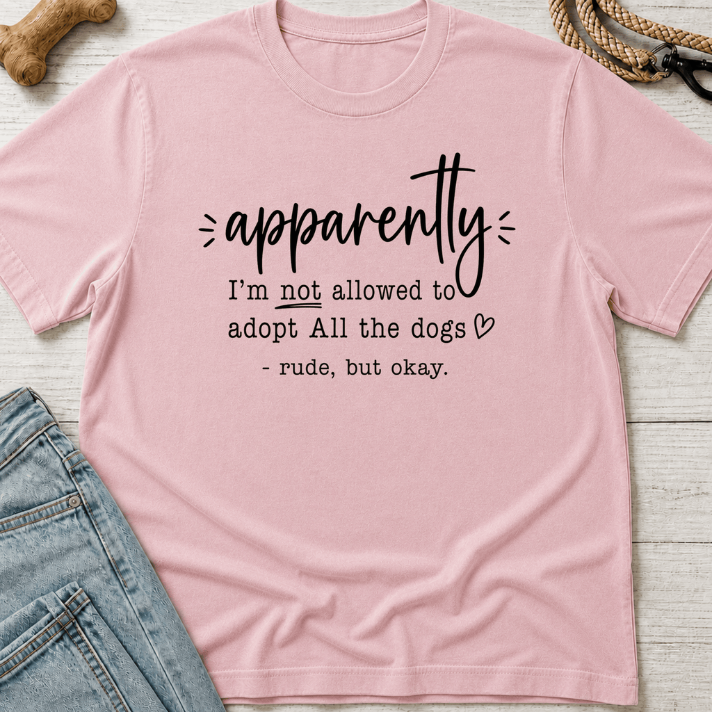 Apparently I'm Not Allowed... T-Shirt