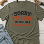 My Dog Was Sitting on Me T-Shirt