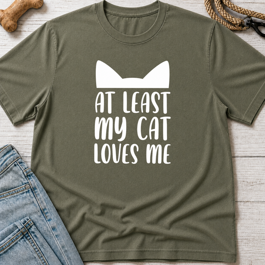 At Least My Cat Loves Me T-Shirt