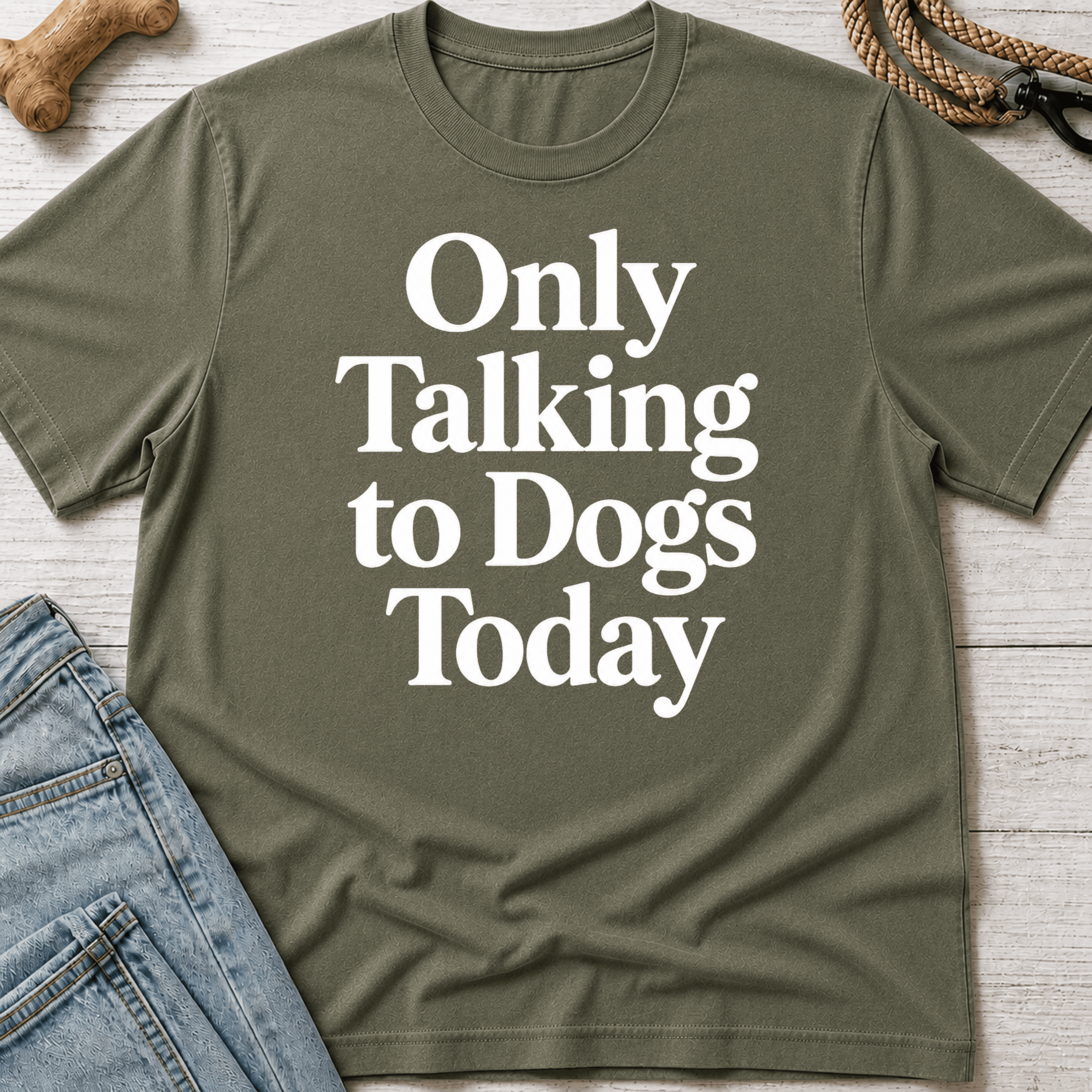 Only Talking to Dogs Today T-Shirt