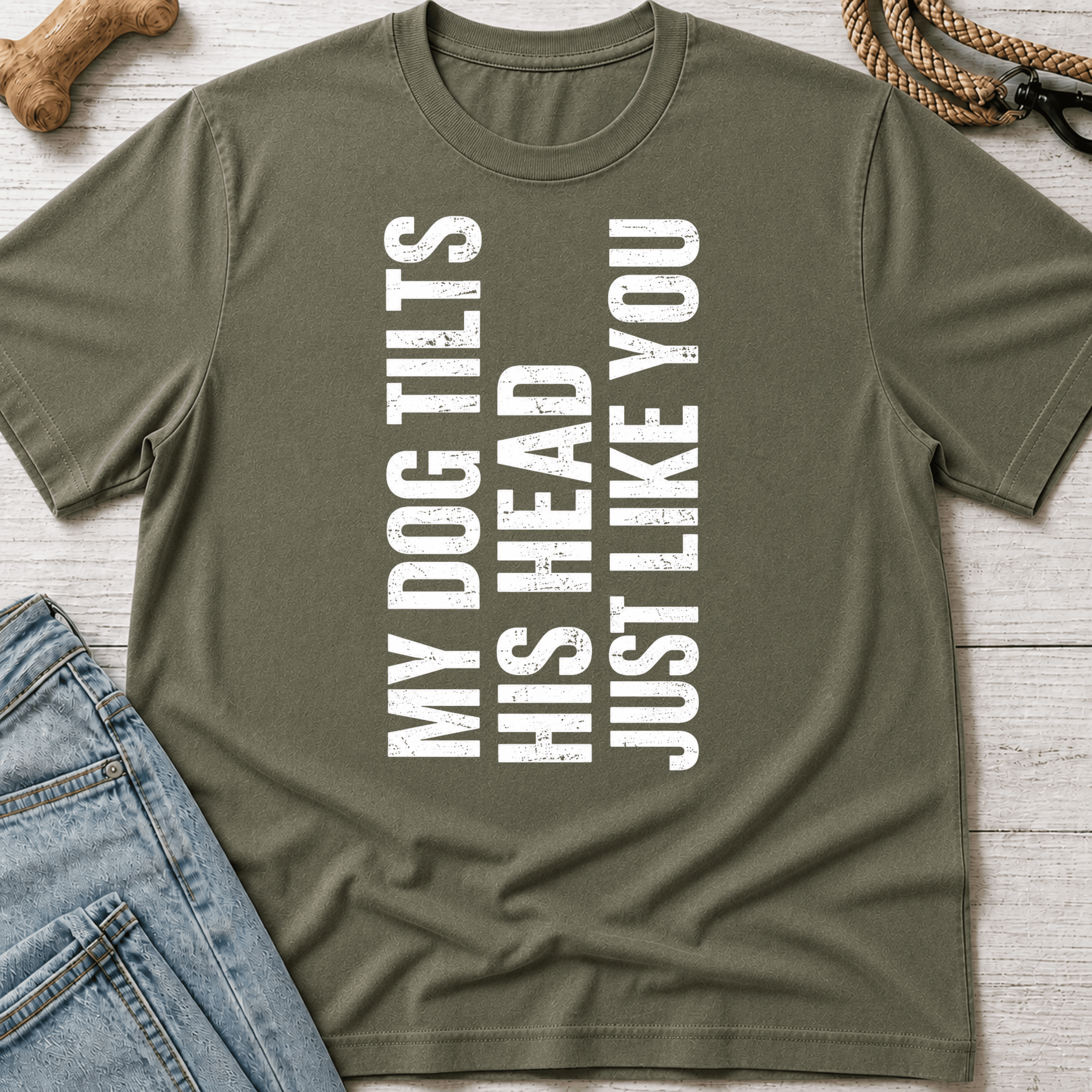 My Dog Tilts His Head T-Shirt