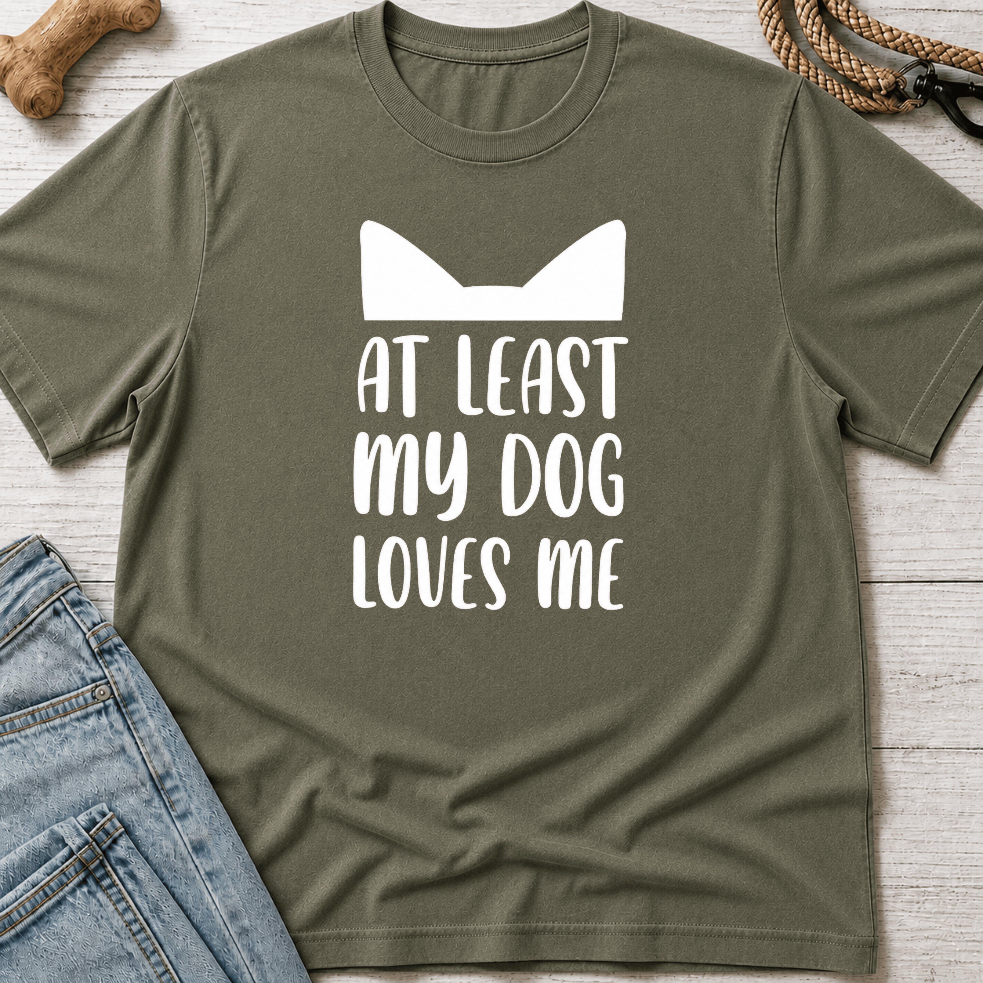 At Least My Dog Loves Me T-Shirt