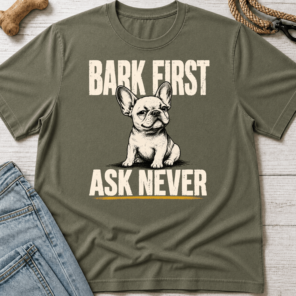 Bark First Ask Never French Bulldog T-Shirt