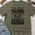 Talking to My Dog T-Shirt