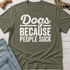 Because People Suck T-Shirt