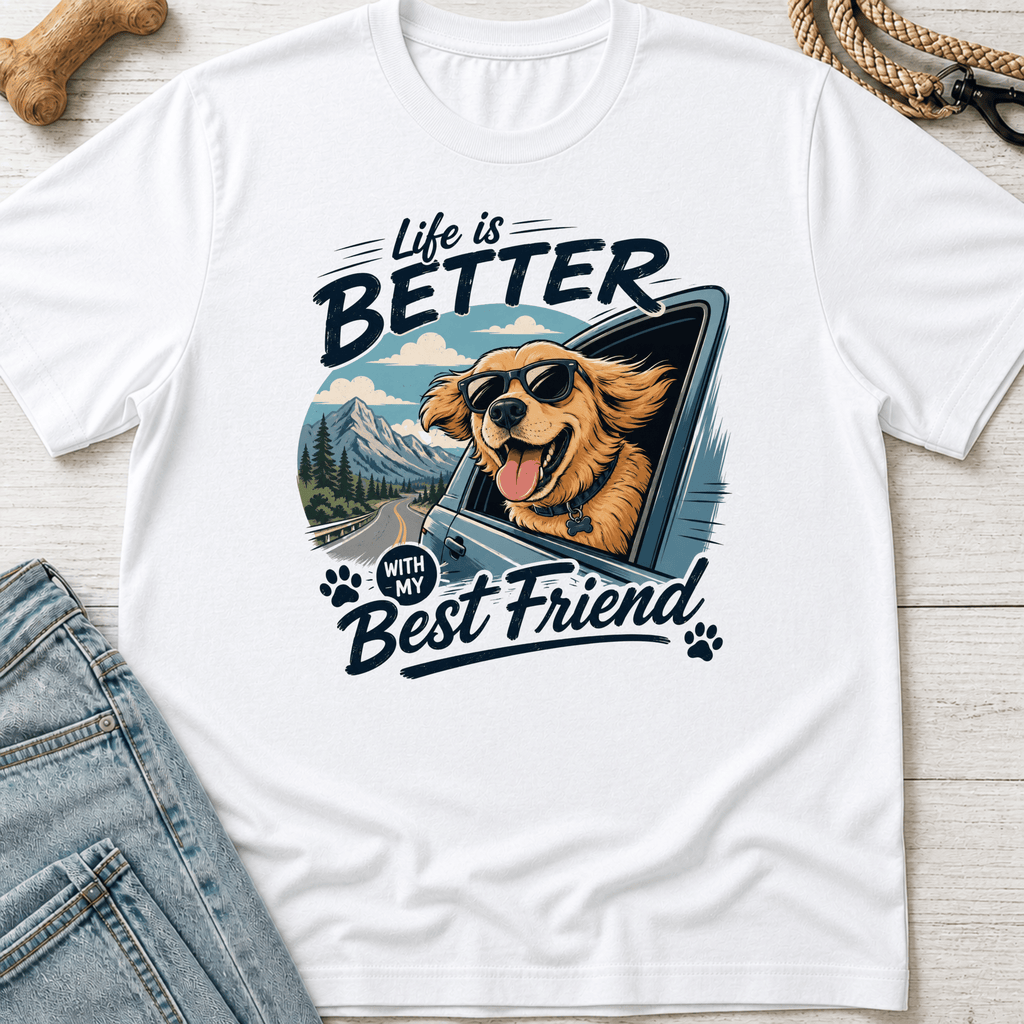 Life is Better with My Best Friend T-Shirt