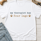 My Therapist Has Four Legs T-Shirt